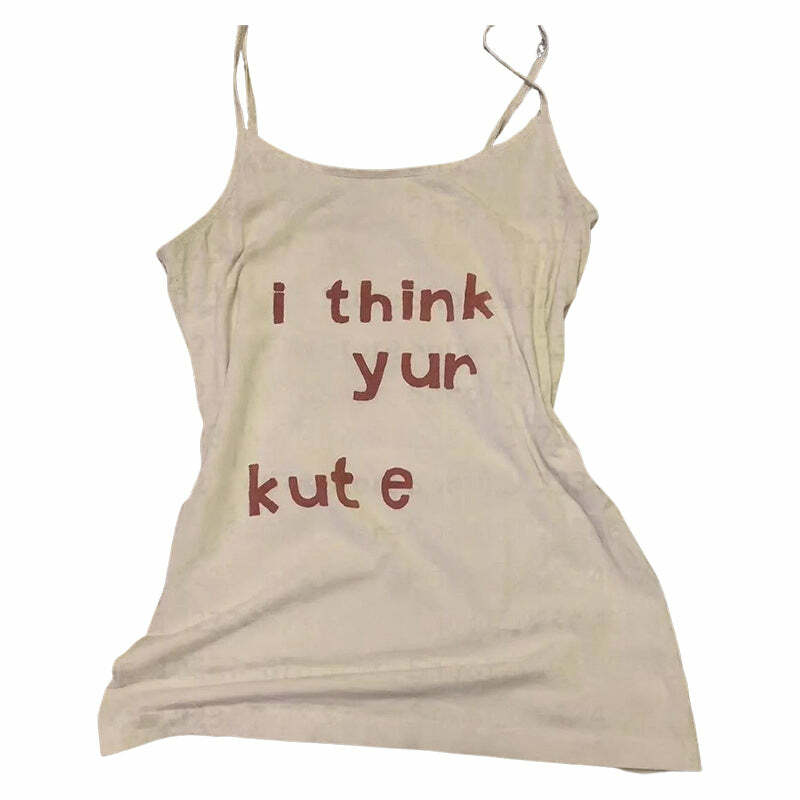 I Think Yur Kute Y2K Tank Top - Trendy 2000s Fashion Essential