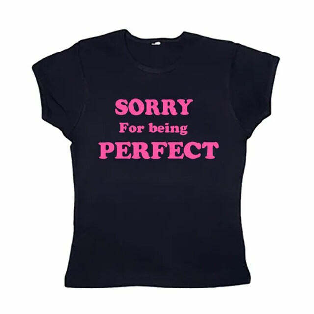 Sorry For Being Perfect Y2K Baby Tee - Trendy 2000s Style Top